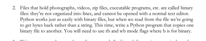  2. Files that hold photographs, videos, zip files, executable programs, etc.