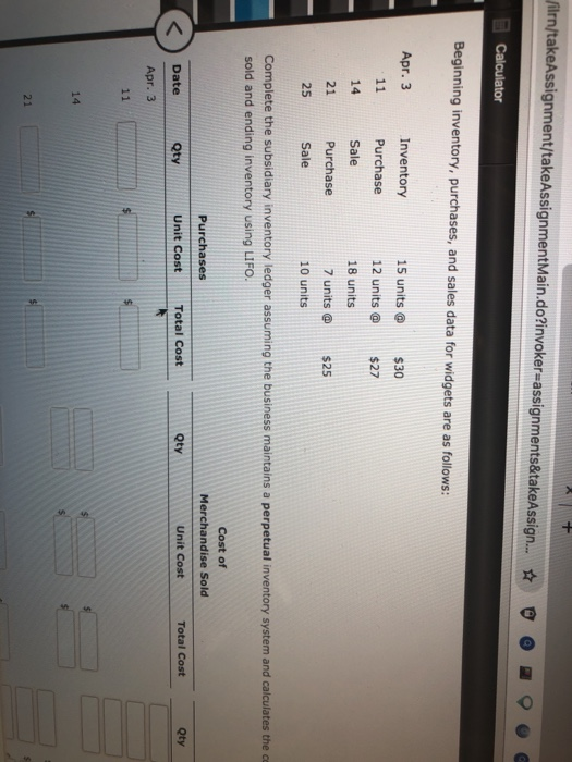  + filrn/takeAssignment/takeAssignmentMain.do?invoker=assignments&takeAssign... Calculator Beginning inventory, purchases, and sales data for widgets