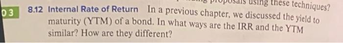  03 using these techniques? 8.12 Internal Rate of Return In a