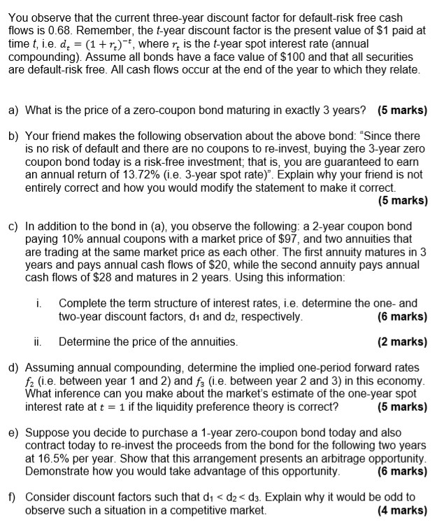  You observe that the current three-year discount factor for default-risk free