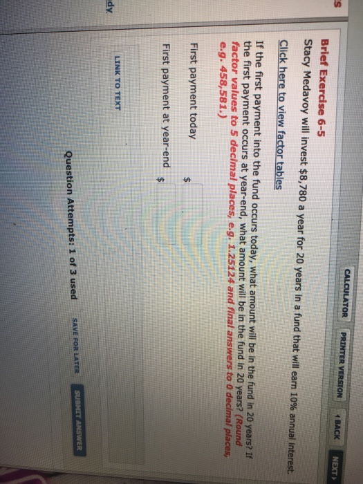 8 years. Click here to view factor tables What amount must he