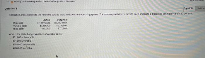  Moving to the next question prevents changes to this answer Save