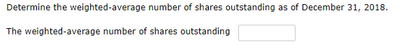459,000 shares of common stock outstanding. During 2018, it had the following