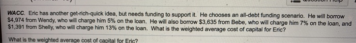  WACC. Eric has another get-rich-quick idea, but needs funding to support