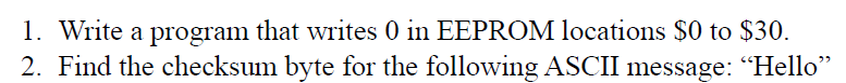  Write a program that writes 0 in EEPROM locations $0 to