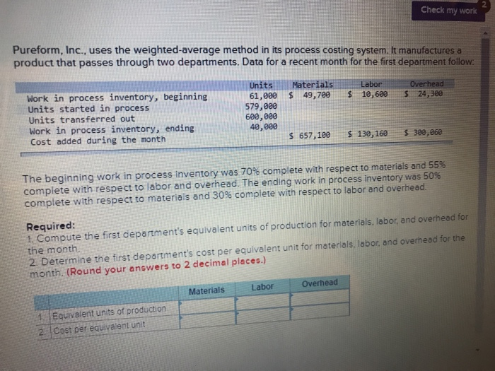  Check my work 2 Pureform, Inc., uses the weighted-average method in