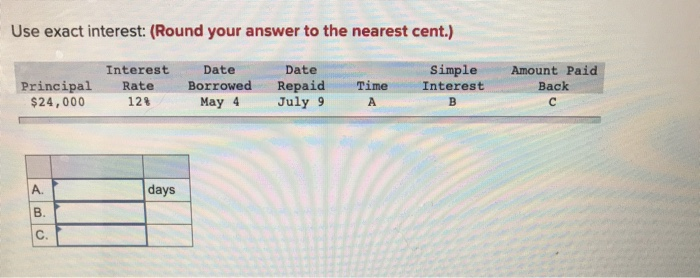  Use exact interest: (Round your answer to the nearest cent.) Interest