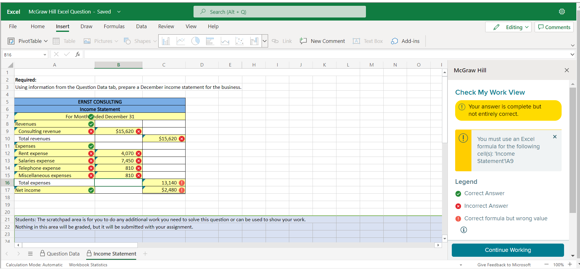 GIVE ME THE ANSWER IN EXCEL FORMULA, for example (='Income Statement'!B15). I