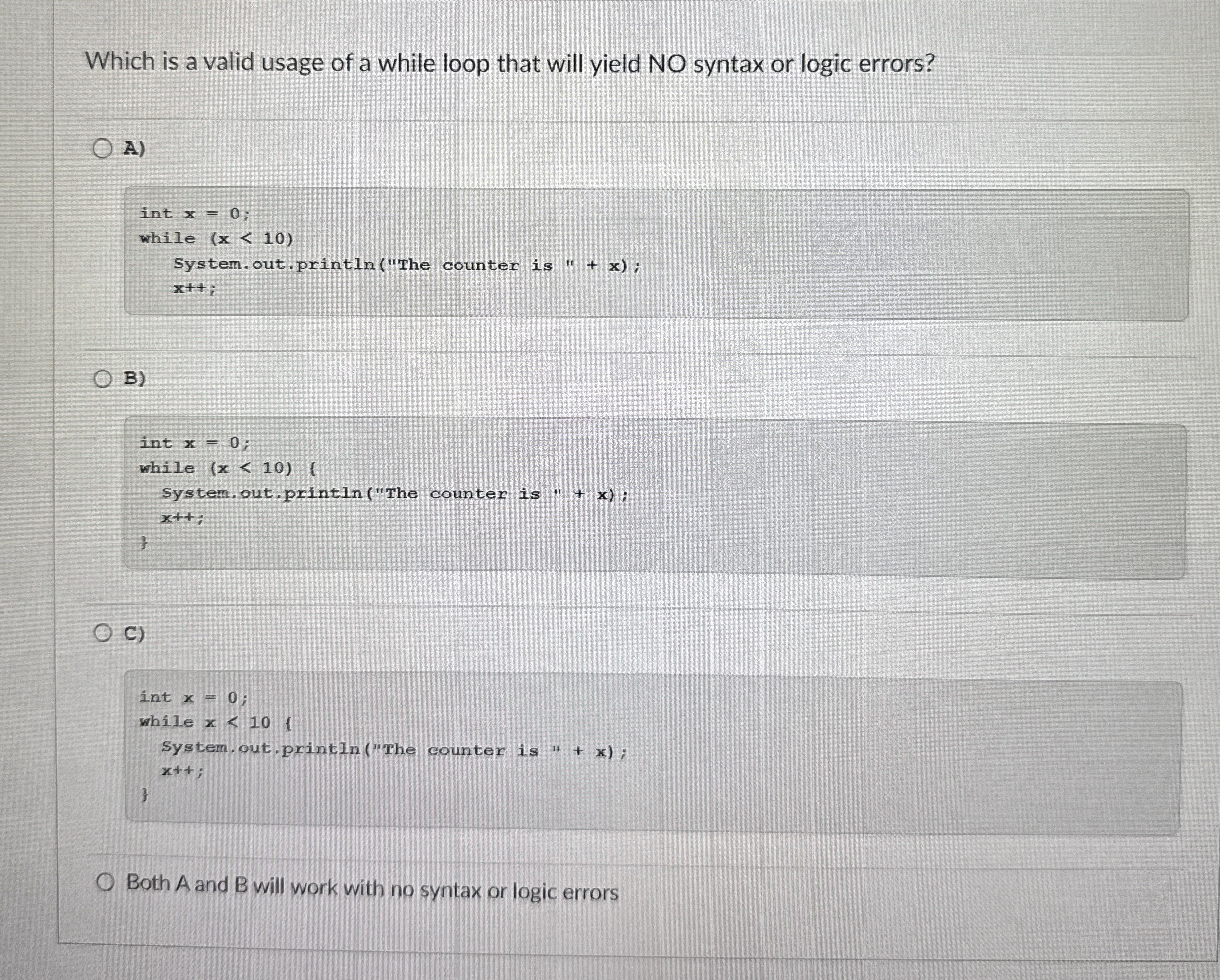  Which is a valid usage of a while loop that will