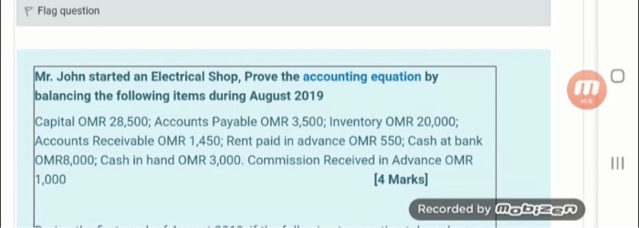  Flag question Mr. John started an Electrical Shop, Prove the accounting