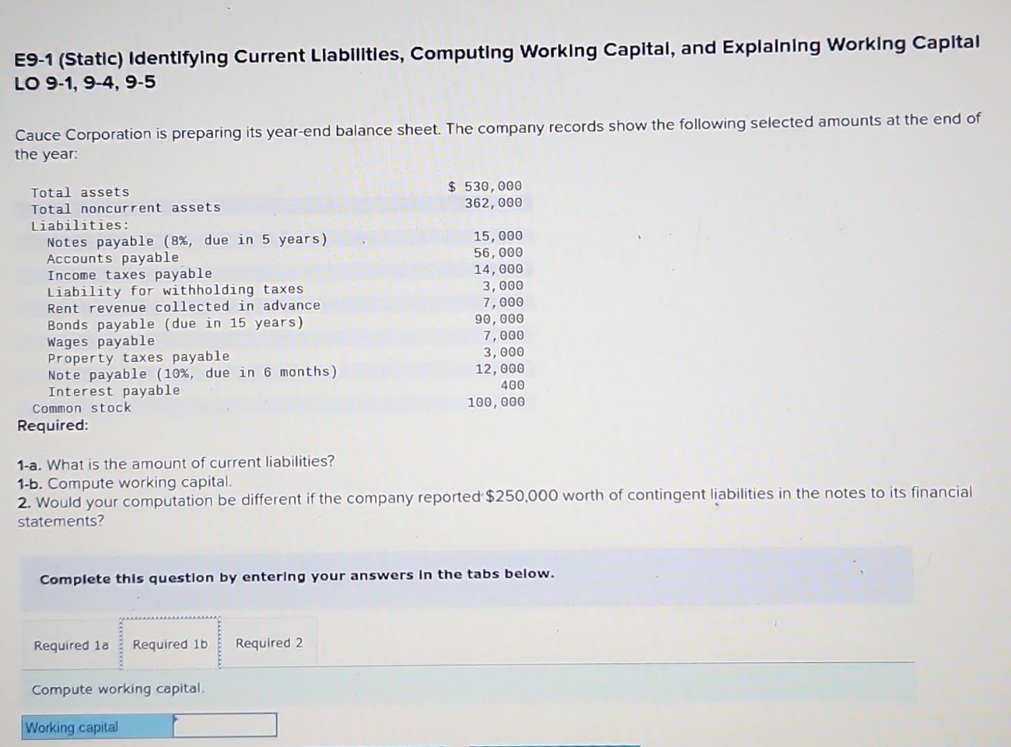 Capital LO 9-1, 9-4, 9-5 Cauce Corporation is preparing its year-end balance