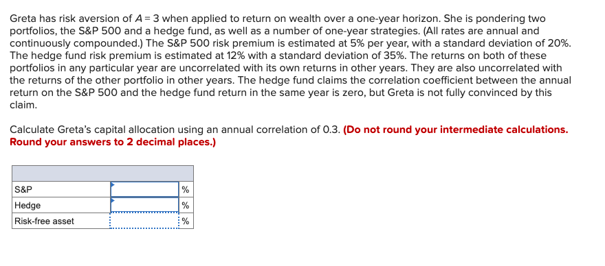  SHOW STEPS !! Greta has risk aversion of A = 3