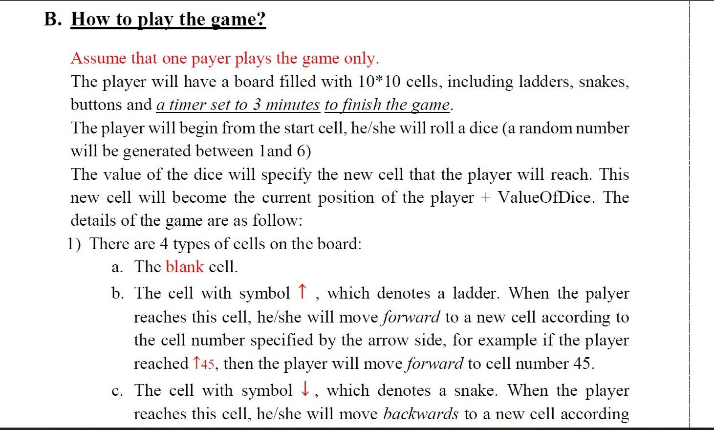 Snake and ladder game. A. Introduction Snakes and Ladders is an ancient