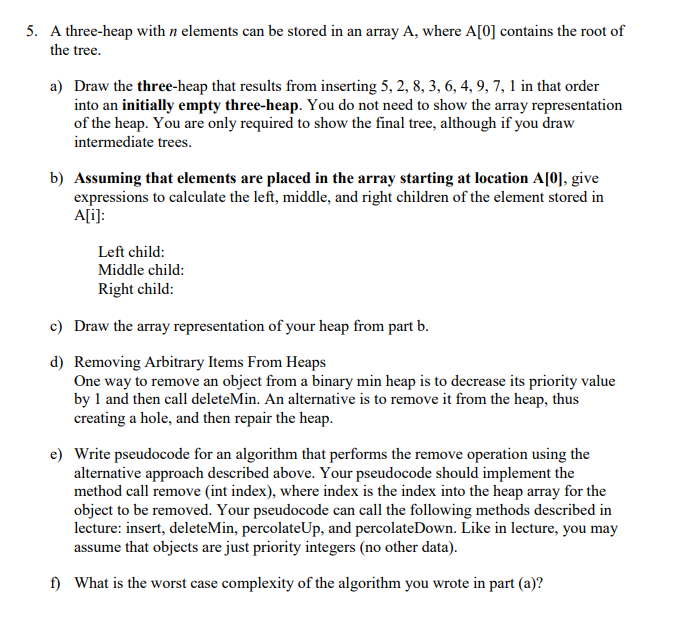 5. A three-heap with n elements can be stored in an