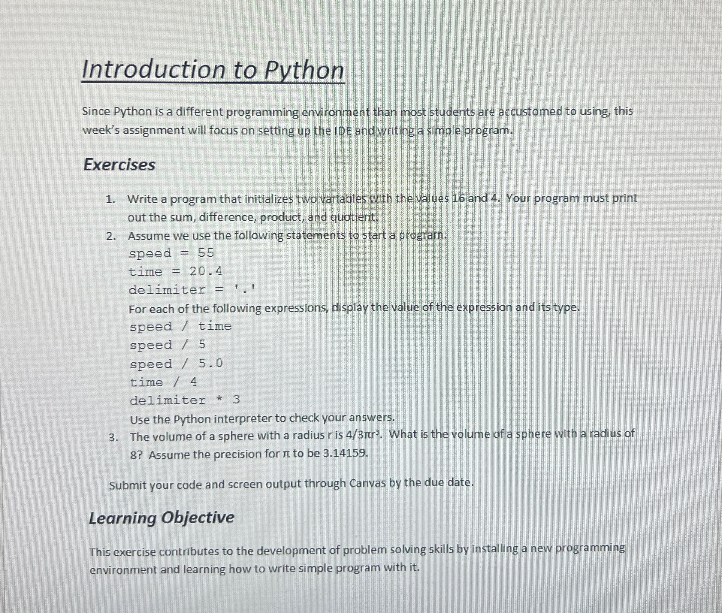  Introduction to Python Since Python is a different programming environment than