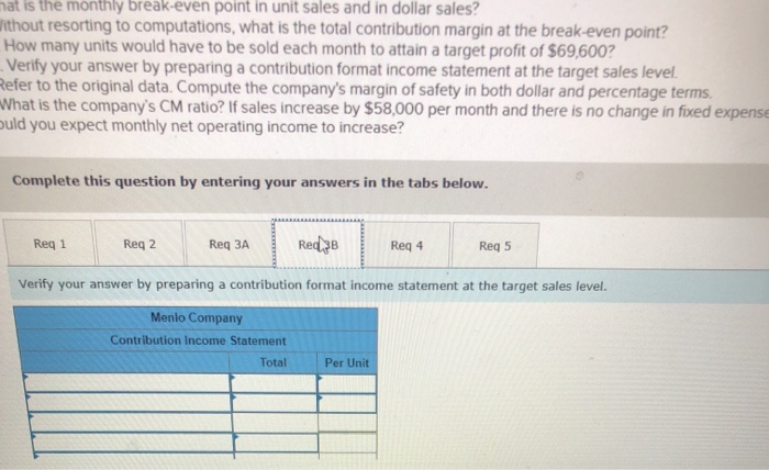 is the total contribution margin at the break-even point? 3-a. How many