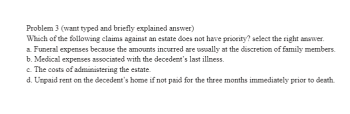  Problem 3 (want typed and briefly explained answer) Which of the