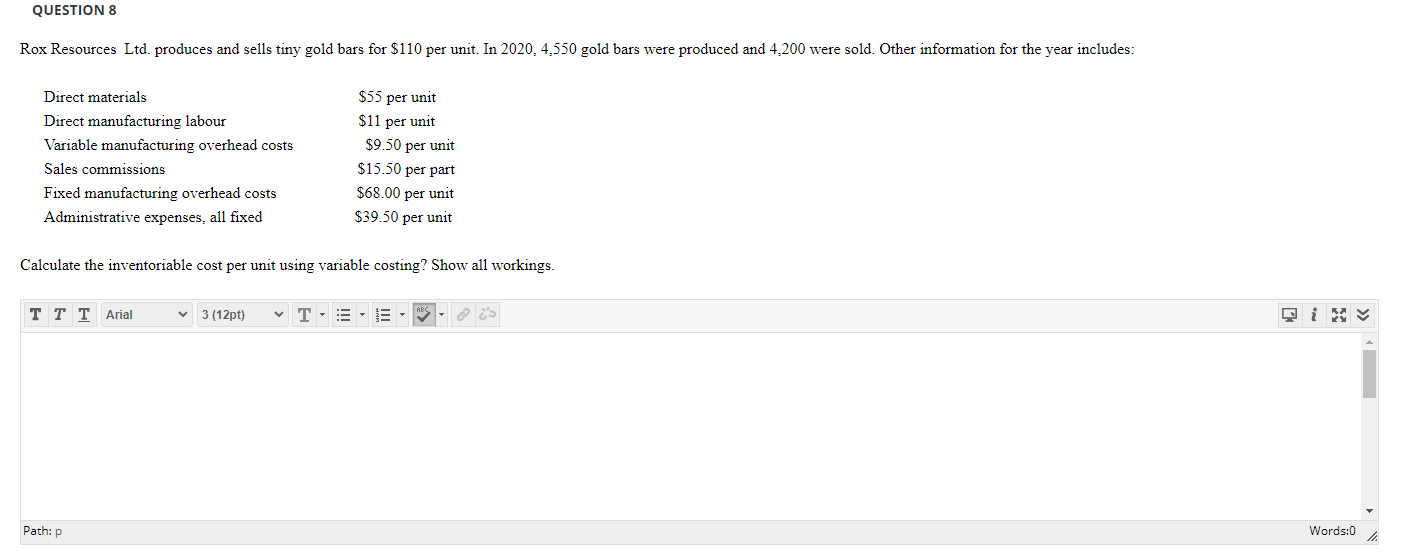  QUESTION 8 Rox Resources Ltd. produces and sells tiny gold bars