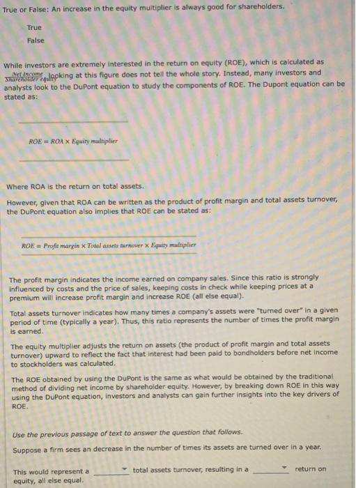  True or False: An increase in the equity multiplier is always