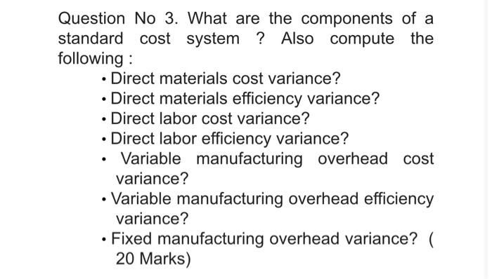 please solve asap Question No 3. What are the components of a