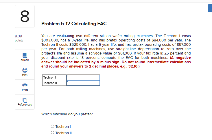  Problem 6-12 Calculating EAC 9.09 You are evaluating two different silicon