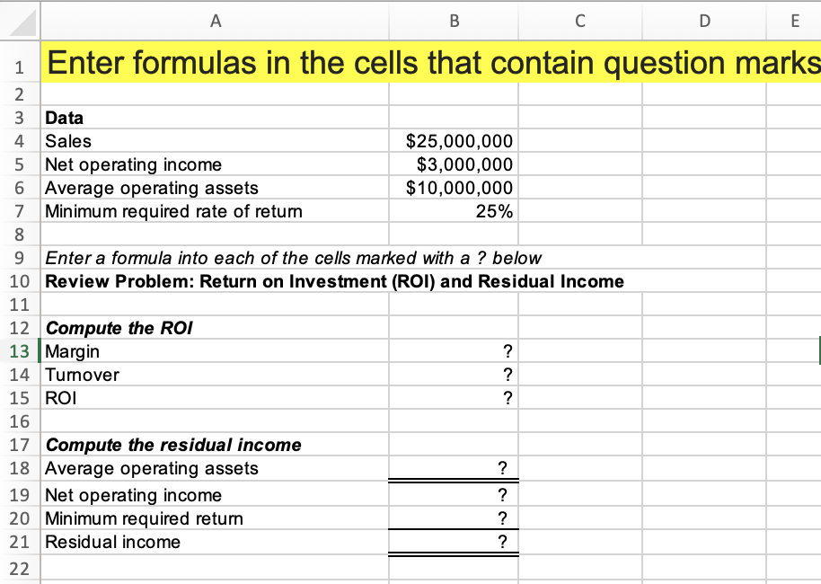 A B C D E Enter formulas in the cells that