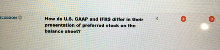  SCUSSION 5 How do U.S. GAAP and IFRS differ in their