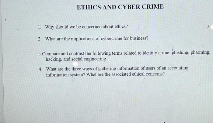  1. Why should we be concerned about ethics? 2. What are