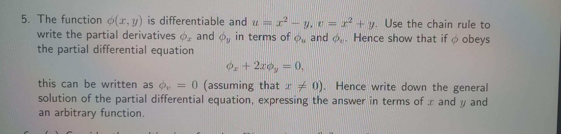  The function (x,y) is differentiable and u=x2y,v=x2+y. Use the chain rule
