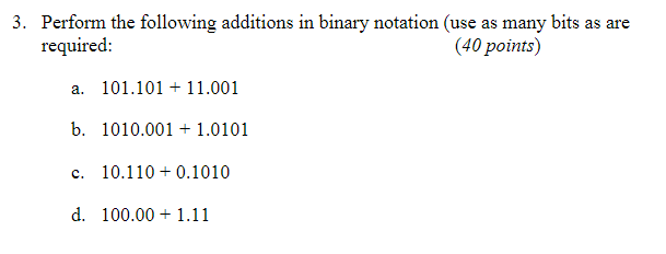  Perform the following additions in binary notation (use as many bits