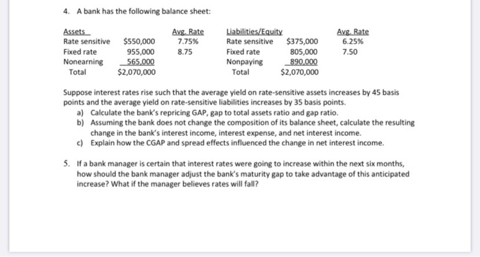 please solve question 4 and 5 4. A bank has the following