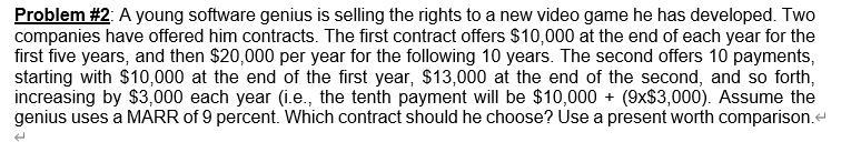 Problem #2: A young software genius is selling the rights to