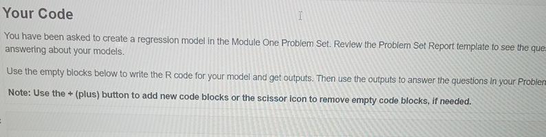  Your Code You have been asked to create a regression model