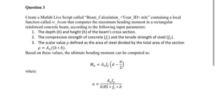  Create a Matlab Live Script called "Beam_Calculation_.mlx" containing a local function