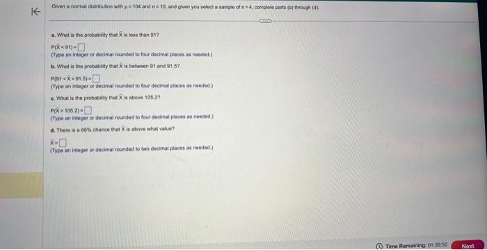 f Given a normal distribution with p=104 and =10, and given you