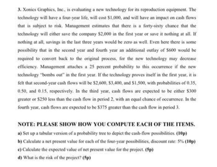 i need new answer please write your own answers 3. Xonics Graphies,