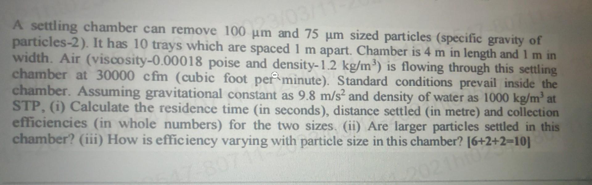  A settling chamber can remove 100m and 75m sized particles (specific