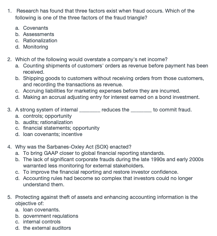  1. Research has found that three factors exist when fraud occurs.