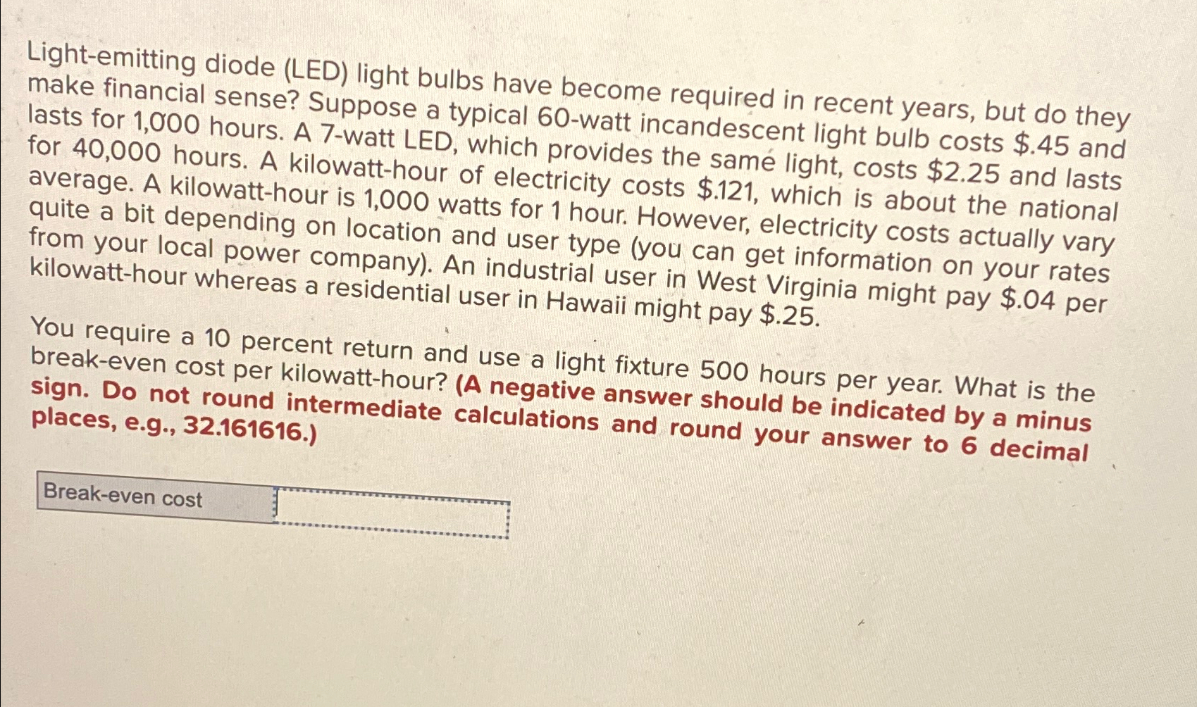  Light-emitting diode (LED) light bulbs have become required in recent years,