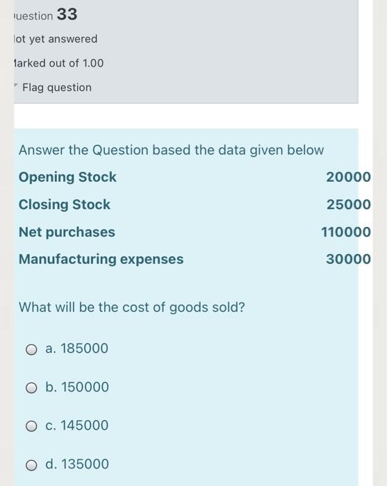 I want a quick solution without explanation uestion 33 lot yet answered