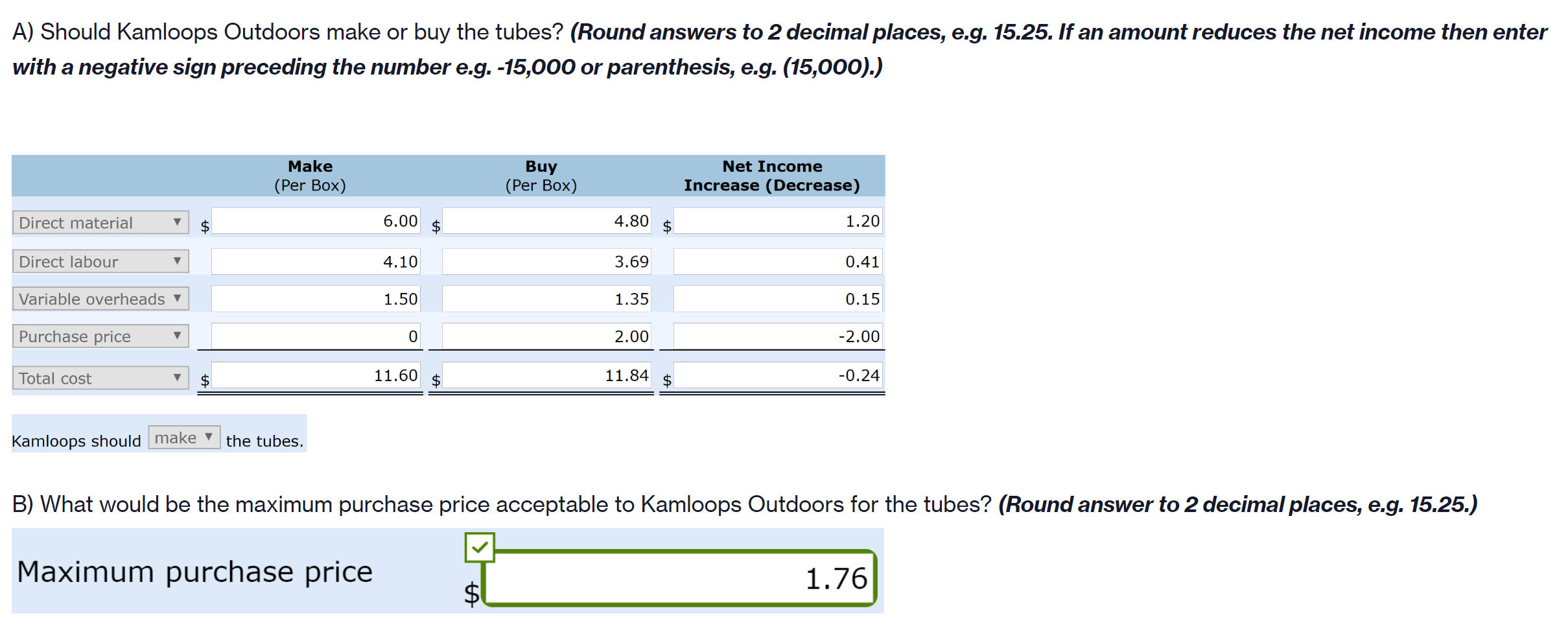 Please just answer question C. Thanks. The Kamloops Outdoors Corporation, which produces