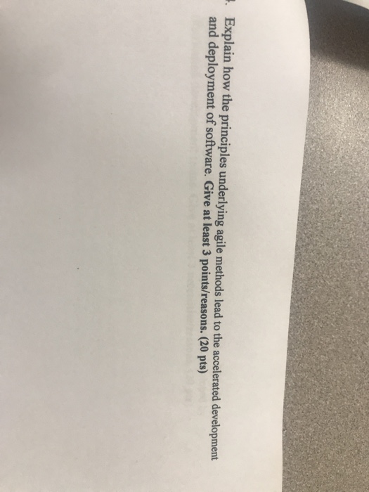 Explain how the principles underlying agile methods lead to the accelerated