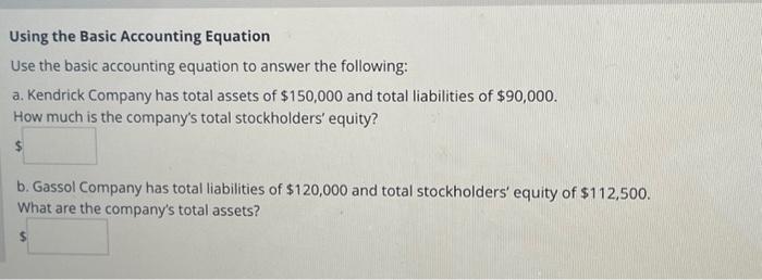  Using the Basic Accounting Equation Use the basic accounting equation to