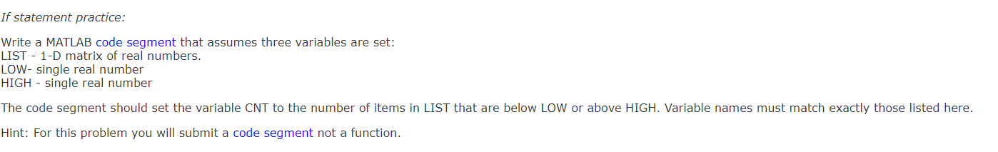 If statement practice: Write a MATLAB code segment that assumes three