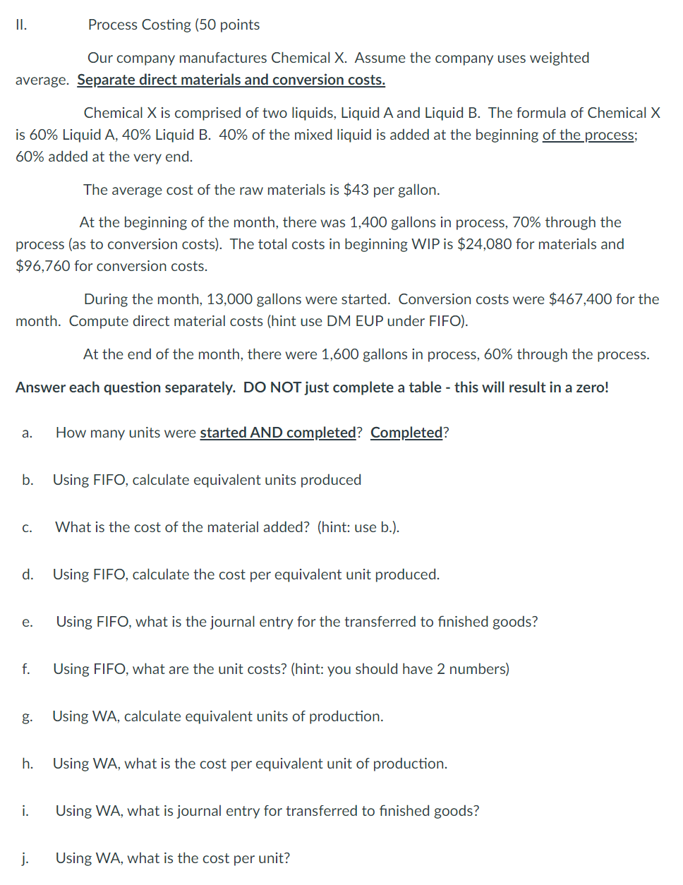 Preferably answered using Excel II. Process Costing (50 points Our company manufactures