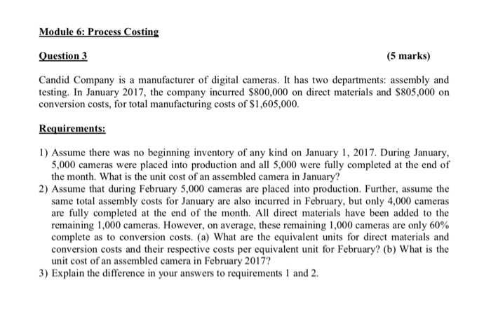  Module 6: Process Costing Question 3 (5 marks) Candid Company is