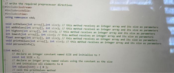  I/ write the required preprocessor directives E*includeciostream> \#includescstdlb) \#includecctimes using namespace