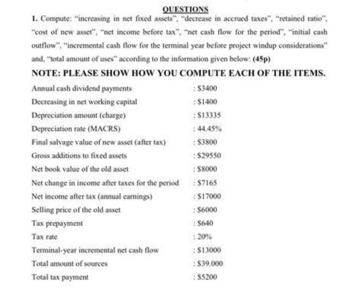  QUESTIONS 1. Compute: "increasing in net fixed assets", "decrease in accrued