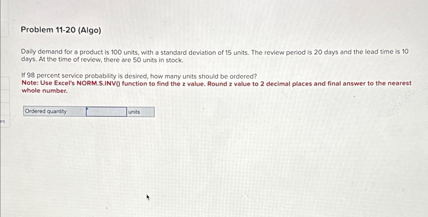  Problem 11-20(Algo) Daily demand for a product is 100 units, with