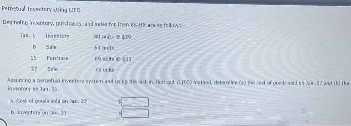 A and B please Perpetual Inventory Using LIFO Beginning inventory, purchases, and